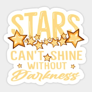 Stars Can't Shine Without Darkness Sticker